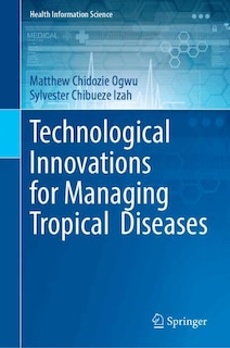Front cover_Technological Innovations for Managing Tropical Diseases