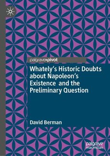 Front cover_Whately's Historic Doubts about Napoleon's Existence and the Preliminary Question