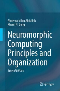 Front cover_Neuromorphic Computing Principles and Organization