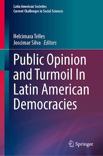 Front cover_Public Opinion and Turmoil In Latin American Democracies