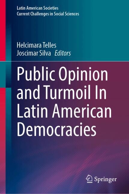 Front cover_Public Opinion and Turmoil In Latin American Democracies