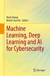 Front cover_Machine Learning, Deep Learning and AI for Cybersecurity