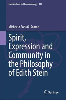 Front cover_Spirit, Expression and Community in the Philosophy of Edith Stein