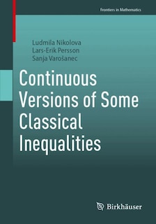 Front cover_Continuous Versions of Some Classical Inequalities