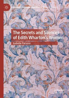 Couverture_The Secrets and Silences of Edith Wharton's Women