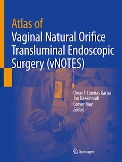 Front cover_Atlas of Vaginal Natural Orifice Transluminal Endoscopic Surgery (vNOTES)
