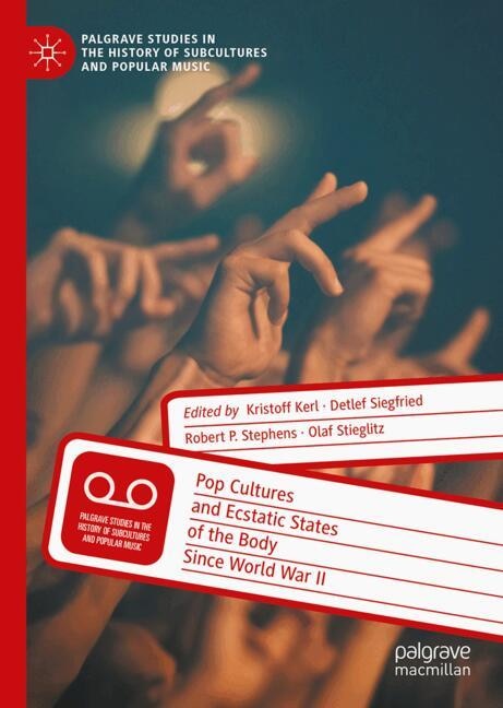 Couverture_Pop Cultures and Ecstatic States of the Body Since World War II