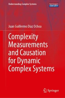 Couverture_Complexity Measurements and Causation for Dynamic Complex Systems