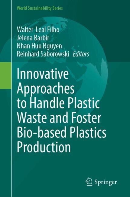 Front cover_Innovative Approaches to Handle Plastic Waste and Foster Bio-based Plastics Production