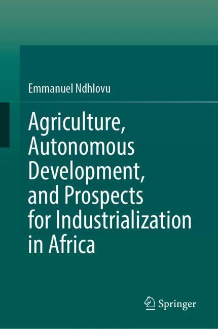 Couverture_Agriculture, Autonomous Development, and Prospects for Industrialization in Africa