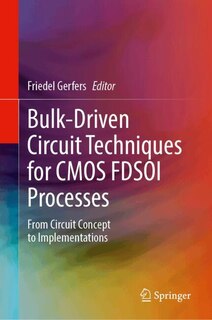 Front cover_Bulk-Driven Circuit Techniques for CMOS FDSOI Processes
