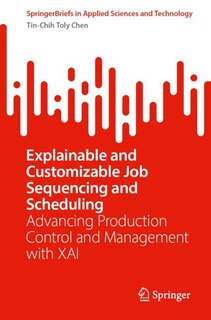 Couverture_Explainable and Customizable Job Sequencing and Scheduling
