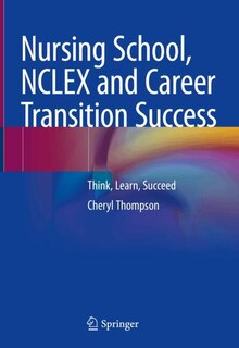 Front cover_Nursing School, NCLEX and Career Transition Success
