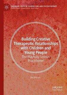 Couverture_Building Creative Therapeutic Relationships with Children and Young People