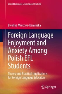 Couverture_Foreign Language Enjoyment and Anxiety Among Polish EFL Students