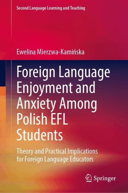Couverture_Foreign Language Enjoyment and Anxiety Among Polish EFL Students