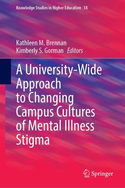 Front cover_A University-Wide Approach to Changing Campus Cultures of Mental Illness Stigma