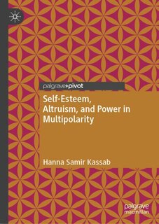 Front cover_Self-Esteem, Altruism, and Power in Multipolarity