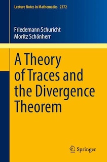 Front cover_A Theory of Traces and the Divergence Theorem