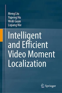 Couverture_Intelligent and Efficient Video Moment Localization