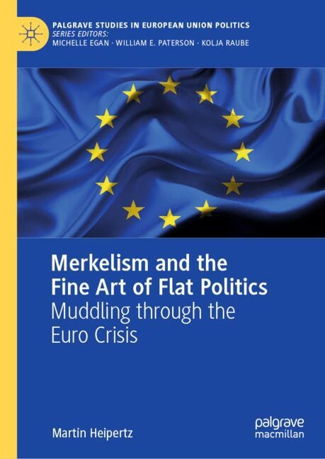 Couverture_Merkelism and the Fine Art of Flat Politics