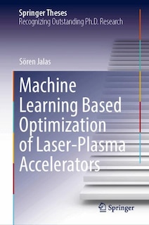 Front cover_Machine Learning Based Optimization of Laser-Plasma Accelerators