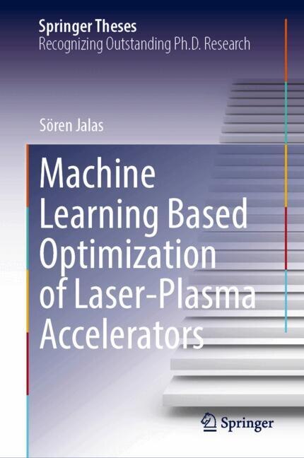 Front cover_Machine Learning Based Optimization of Laser-Plasma Accelerators