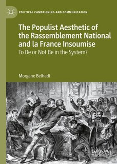 Front cover_The Populist Aesthetic of the Rassemblement National and la France Insoumise