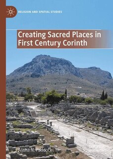 Front cover_Creating Sacred Places in First Century Corinth