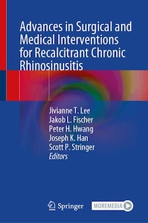 Couverture_Advances in Surgical and Medical Interventions for Recalcitrant Chronic Rhinosinusitis