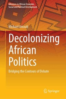 Front cover_Decolonizing African Politics