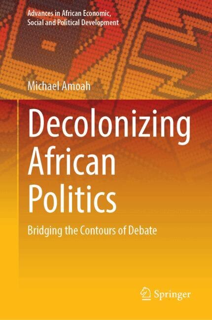 Front cover_Decolonizing African Politics