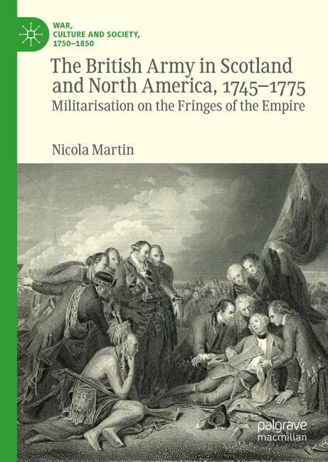 Front cover_The British Army in Scotland and North America, 1745-1775