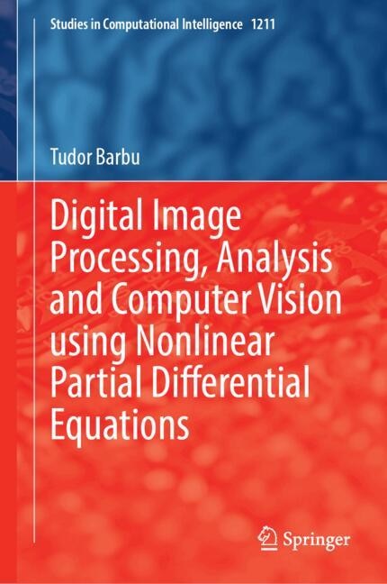 Couverture_Digital Image Processing, Analysis and Computer Vision using Nonlinear Partial Differential Equations