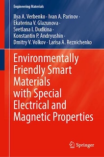 Front cover_Environmentally Friendly Smart Materials with Special Electrical and Magnetic Properties