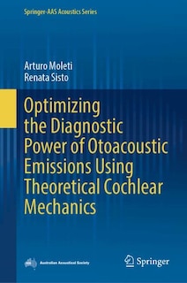 Couverture_Optimizing the Diagnostic Power of Otoacoustic Emissions Using Theoretical Cochlear Mechanics