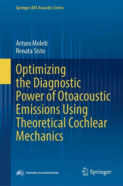 Couverture_Optimizing the Diagnostic Power of Otoacoustic Emissions Using Theoretical Cochlear Mechanics