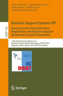 Front cover_Decision Support Systems XIV. Human-Centric Group Decision, Negotiation and Decision Support Systems for Societal Transitions