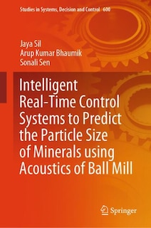 Couverture_Intelligent Real-Time Control Systems to Predict the Particle Size of Minerals using Acoustics of Ball Mill