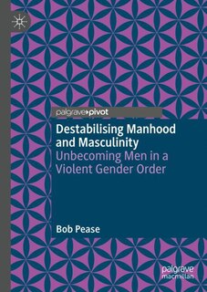 Front cover_Destabilising Manhood and Masculinity