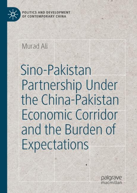 Front cover_Sino-Pakistan Partnership Under the China-Pakistan Economic Corridor and the Burden of Expectations