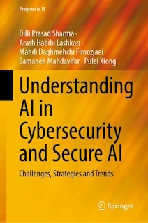 Front cover_Understanding AI in Cybersecurity and Secure AI