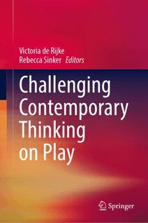 Front cover_Challenging Contemporary Thinking on Play