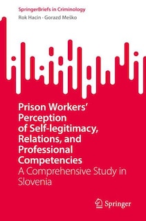 Couverture_Prison Workers' Perception of Self-legitimacy, Relations, and Professional Competencies