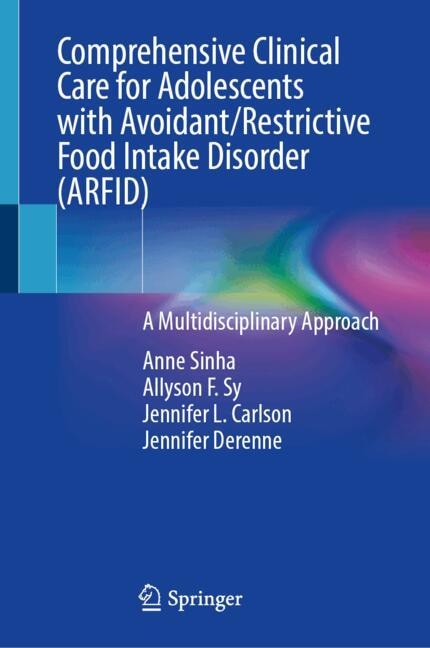 Front cover_Comprehensive Clinical Care for Adolescents with Avoidant/Restrictive Food Intake Disorder (ARFID)