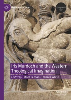 Front cover_Iris Murdoch and the Western Theological Imagination