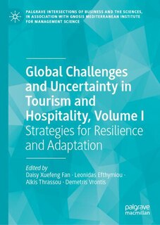 Front cover_Global Challenges and Uncertainty in Tourism and Hospitality, Volume I