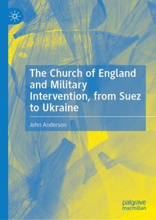 Couverture_The Church of England and Military Intervention, from Suez to Ukraine