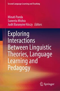 Front cover_Exploring Interactions Between Linguistic Theories, Language Learning and Pedagogy