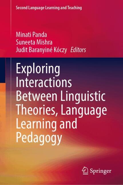 Front cover_Exploring Interactions Between Linguistic Theories, Language Learning and Pedagogy